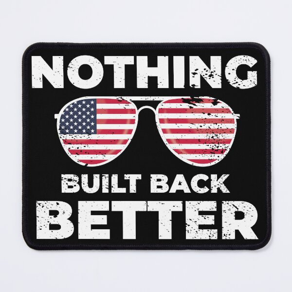 Item preview, NOTHING BUILT BACK BETTER designed and sold by Mclickster.