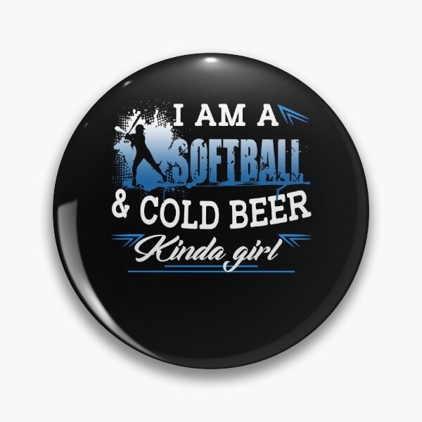 Item preview, I Am A Softball And Cold Beer Kinda Girl designed and sold by UnknownArtistt.