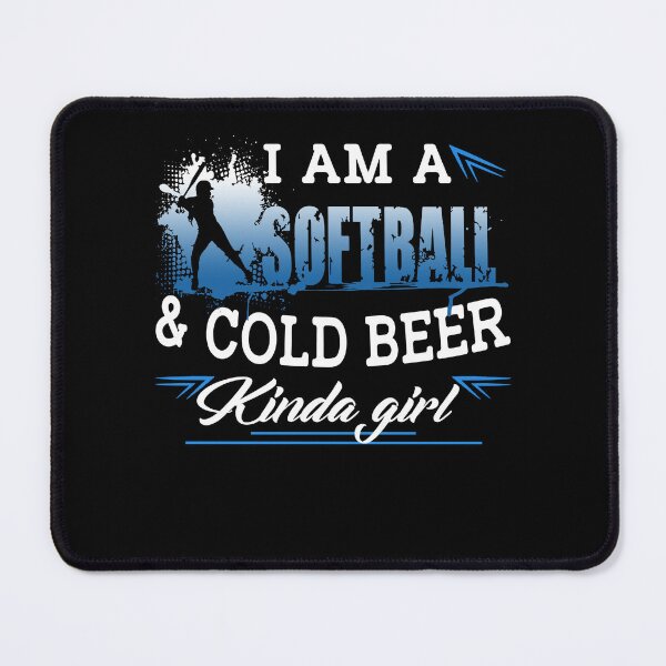 Item preview, I Am A Softball And Cold Beer Kinda Girl designed and sold by UnknownArtistt.