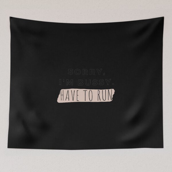 Item preview, Sorry I'm Bussy Have To Run Essential T-Shirt designed and sold by dianemiriami6.