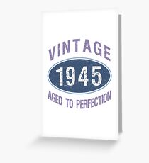 1945 Aged To Perfection Greeting Card