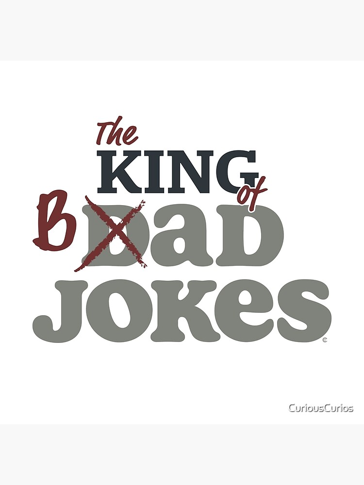"The King of Dad Jokes" Poster for Sale by CuriousCurios Redbubble