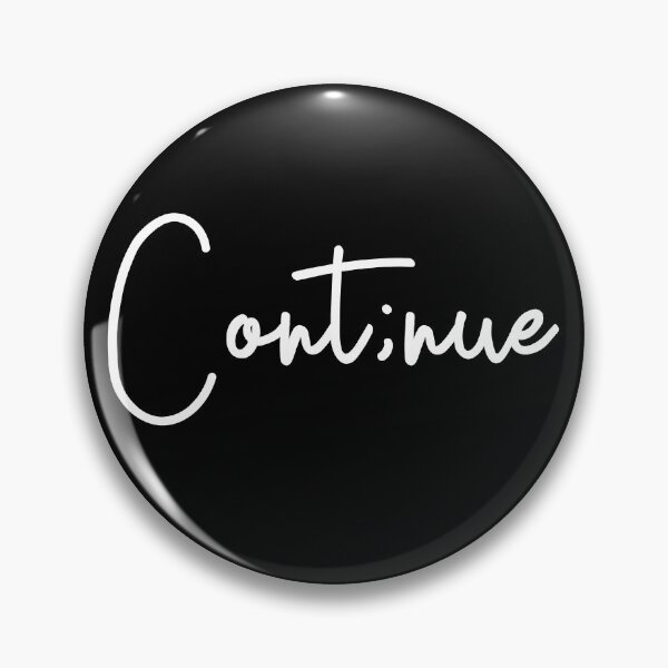 Item preview, Suicide Awareness Continue Semi Colon Suicide Prevention Gear designed and sold by DynamicDesign.