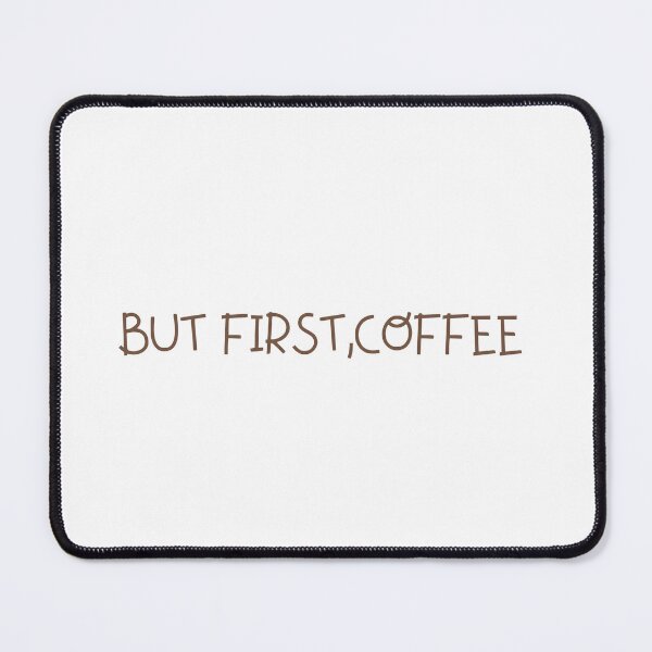 Item preview, BUT FIRST,COFFEE designed and sold by boomantique.