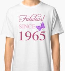 Fabulous Seit 1965 Classic T-Shirt