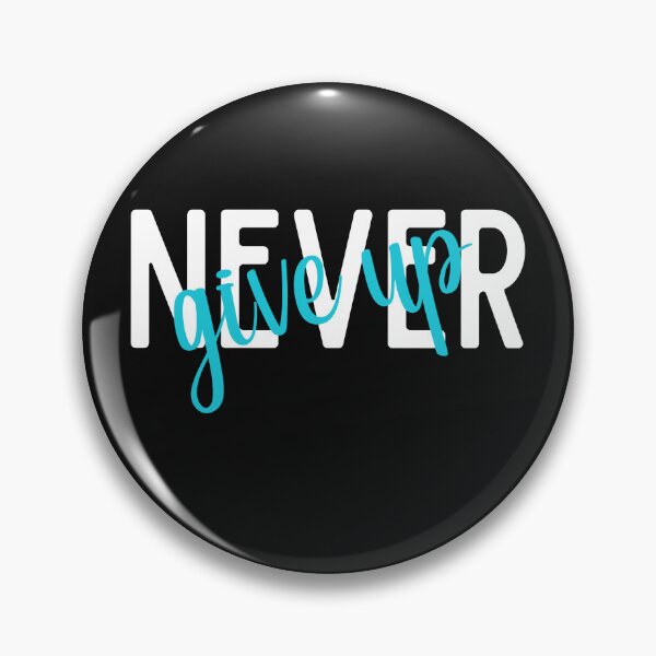 Item preview, Never Give Up designed and sold by RedSparkle.
