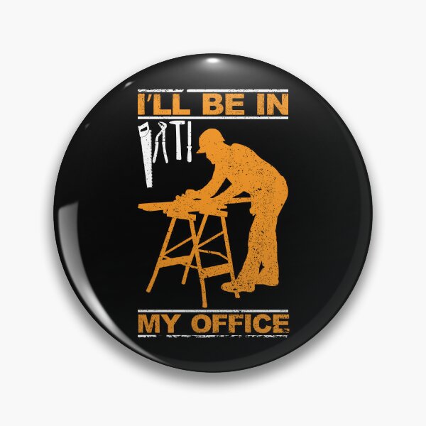 Artikelvorschau, I'll Be In My Office Woodworking Woodworker Shop Carpenter Gear entworfen und verkauft von DynamicDesign.
