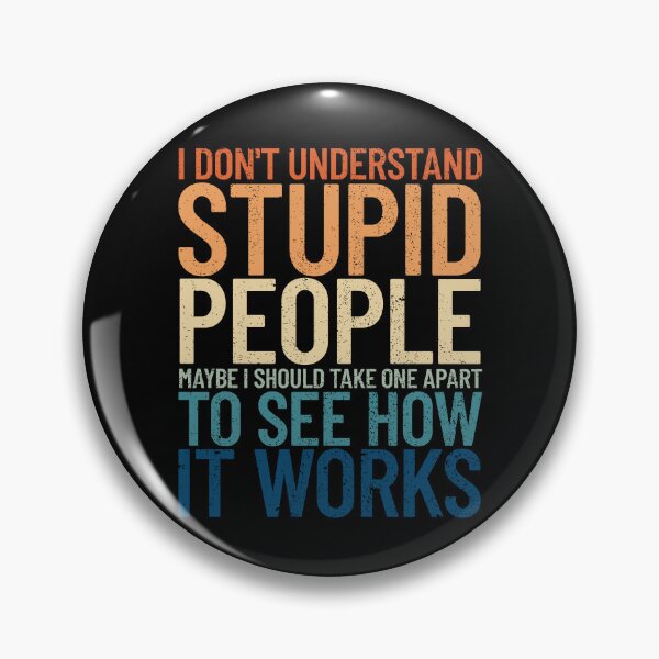 Item preview, I Don't Understand Stupid People Retro Funny Sarcastic Gear designed and sold by DynamicDesign.