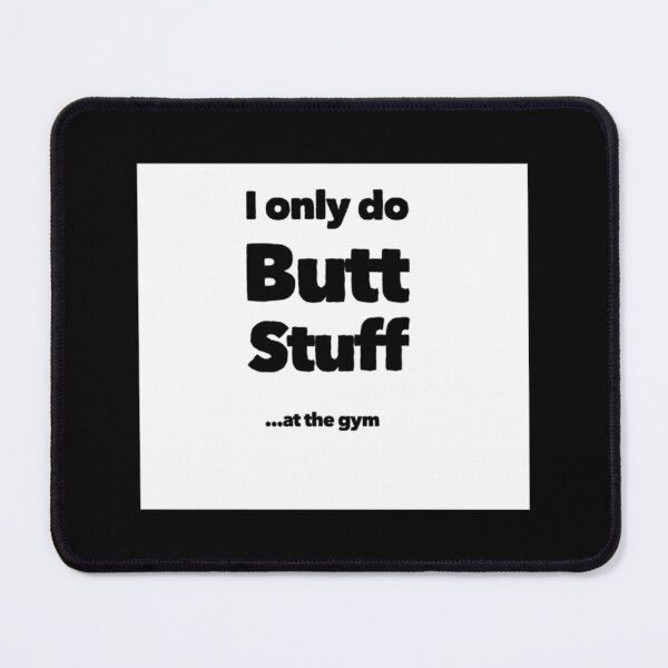 Item preview, I Only Do Butt Stuff-Gym Clothing Classic T-Shirt designed and sold by gloria1os.
