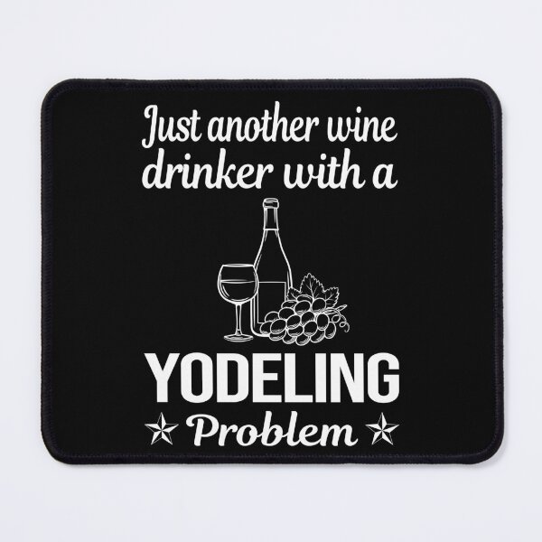 Item preview, Wine Drinker Yodeling Yodel designed and sold by zuehloxerxk.