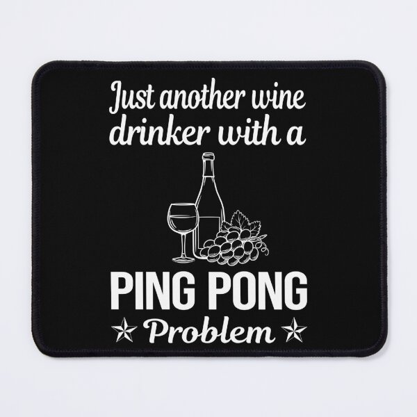 Item preview, Wine Drinker Ping Pong Table Tennis designed and sold by zuehloxerxk.