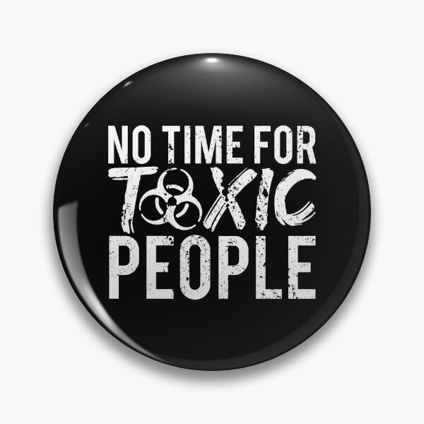 Item preview, No Time For Toxic People designed and sold by FNStuff.