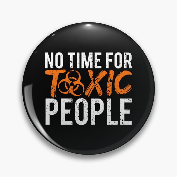 Item preview, No Time For Toxic People designed and sold by FNStuff.