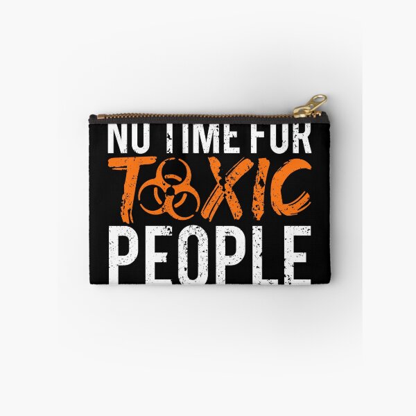 Item preview, No Time For Toxic People designed and sold by FNStuff.
