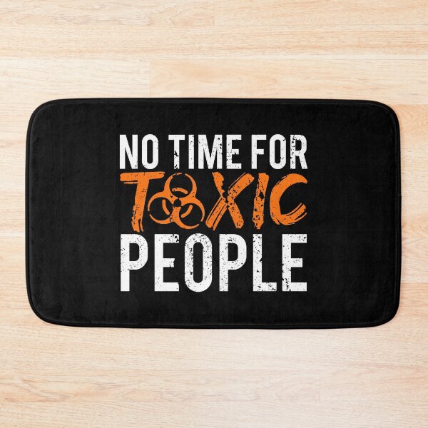 Item preview, No Time For Toxic People designed and sold by FNStuff.