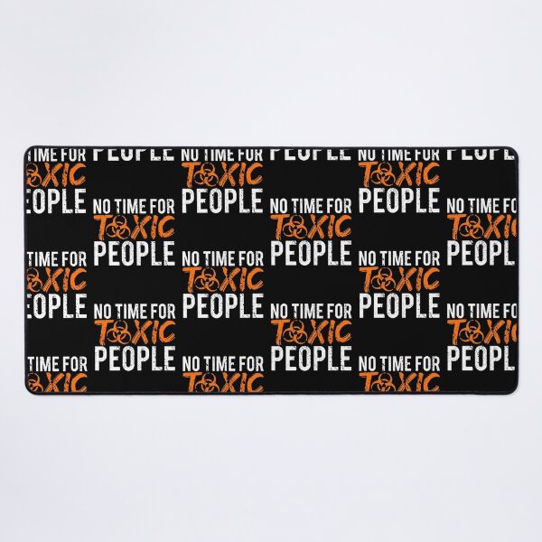 Item preview, No Time For Toxic People designed and sold by FNStuff.
