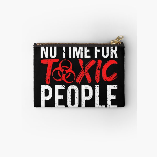 Item preview, No Time For Toxic People designed and sold by FNStuff.