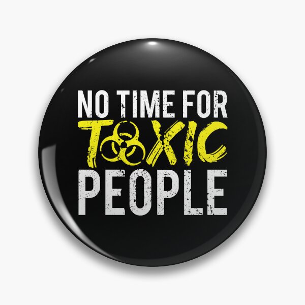 Item preview, No Time For Toxic People designed and sold by FNStuff.