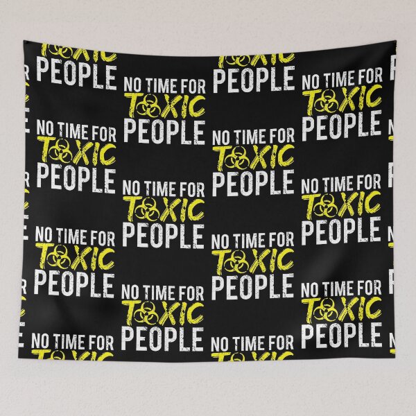 Item preview, No Time For Toxic People designed and sold by FNStuff.