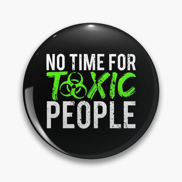 Item preview, No Time For Toxic People designed and sold by FNStuff.