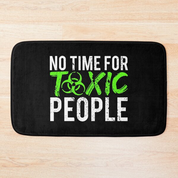 Item preview, No Time For Toxic People designed and sold by FNStuff.