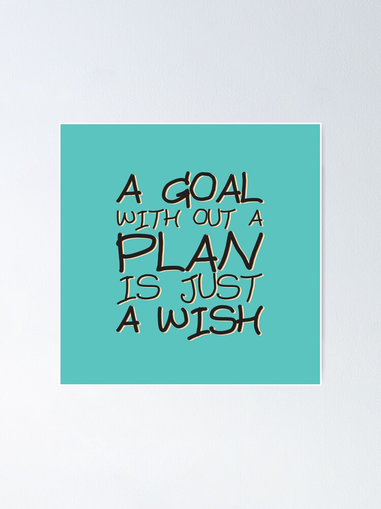 a-goal-with-out-a-plan-is-just-a-wish-blue-version-poster-for-sale