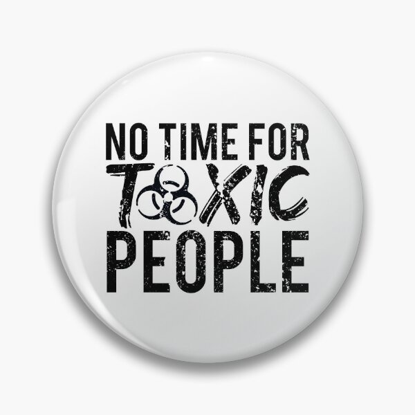 Item preview, No Time For Toxic People designed and sold by FNStuff.
