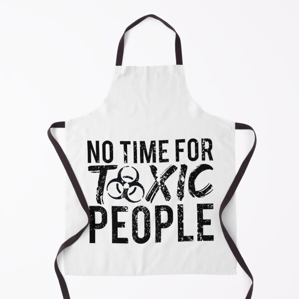 Item preview, No Time For Toxic People designed and sold by FNStuff.