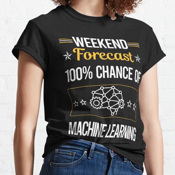Item preview, Funny Weekend Forecast Machine Learning designed and sold by zivmuangerspo.