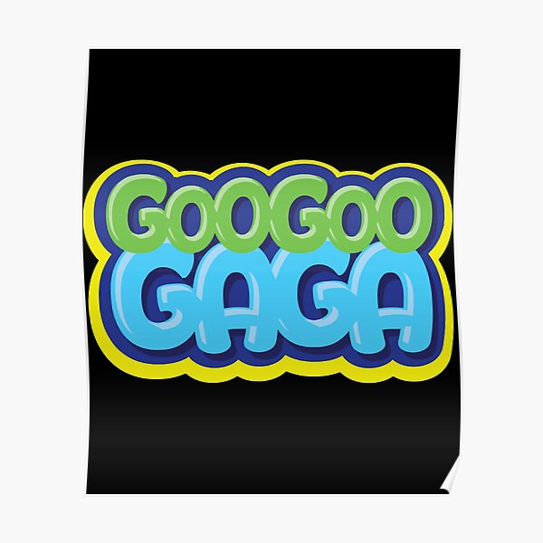 Goo Goo Gaga Logo Poster For Sale By Edisonguti Redbubble 3324