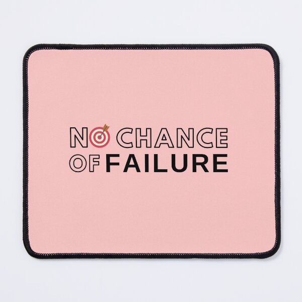 Item preview, No Chance Of Failure designed and sold by wildpiksel.