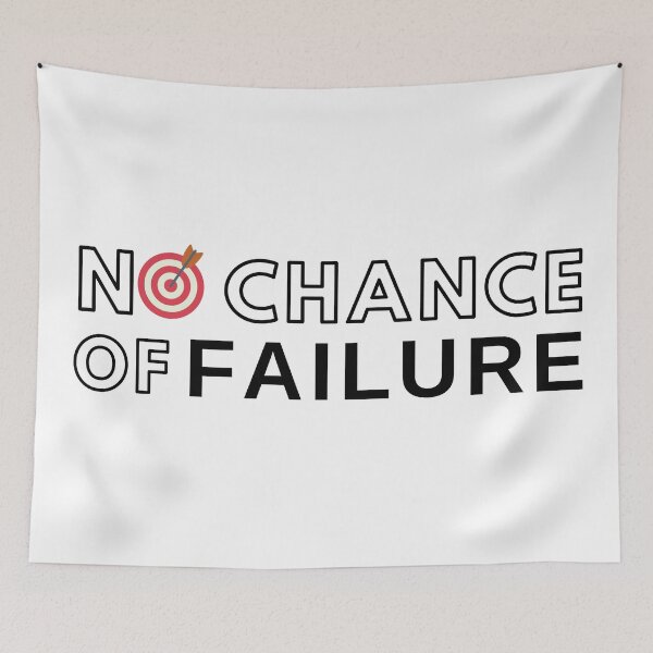 Item preview, No Chance Of Failure designed and sold by wildpiksel.