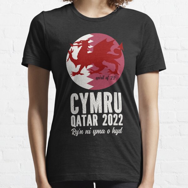 Wales Football Qatar 2022 World cup, Yma o Hyd, We are still here, come on Cymru Essential T-Shirt