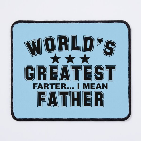 Item preview, World's Greatest Farter I Mean Father designed and sold by Froyd Wess.