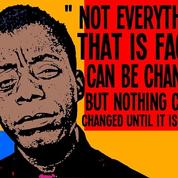 Artwork thumbnail, Not everything that is faced can be changed, but nothing can be changed until it is faced.. by truthtopower