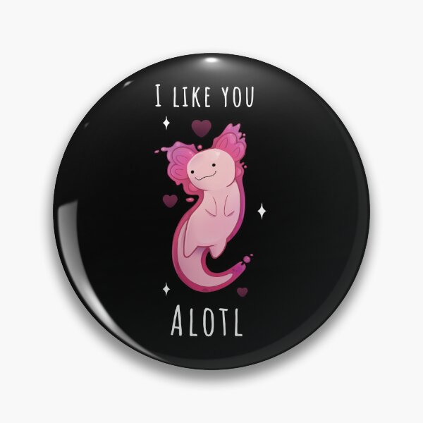 Item preview, Axolotl I like you Alotl Axolotl Design! designed and sold by Mossysplashart.