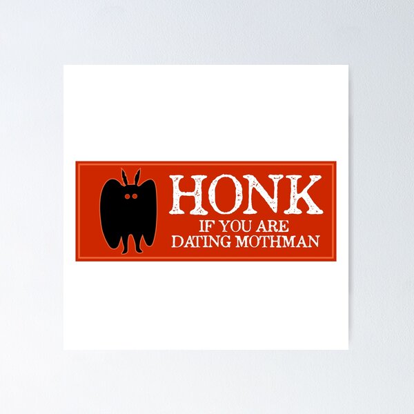 Item preview, Honk if you are dating Mothman designed and sold by since-here.