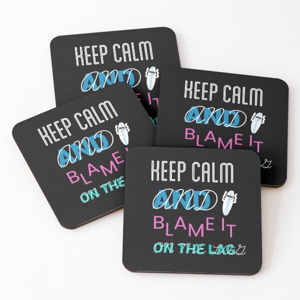 Item preview, Keep Calm And Blame It On The Lag designed and sold by ZubiyaArt.