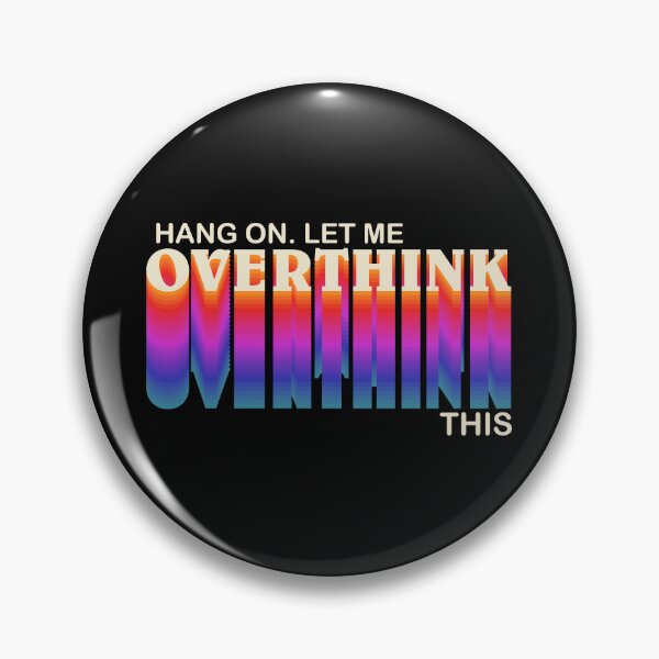 Item preview, Hang On. Let Me Overthink This. - Glitch Quotes designed and sold by Manday.