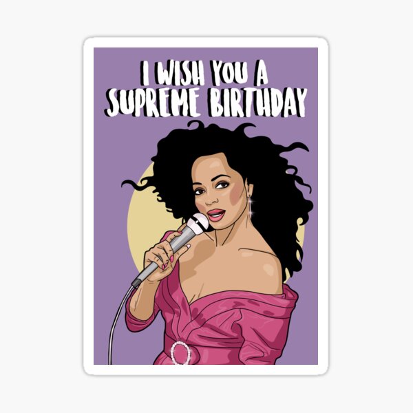 Diana Ross I Wish You A Supeme Birthday Sticker For Sale By Hadjm Redbubble