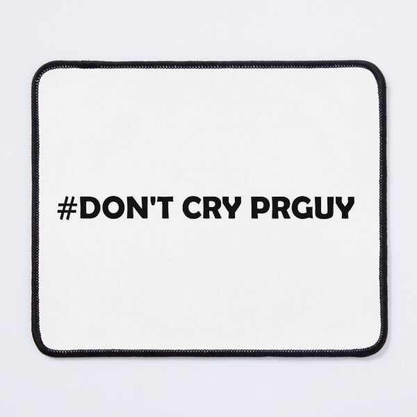 Item preview, #DONTCRYPRGUY designed and sold by DomGDesign.