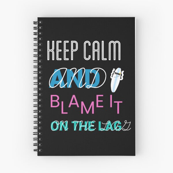Item preview, Keep Calm And Blame It On The Lag designed and sold by ZubiyaArt.