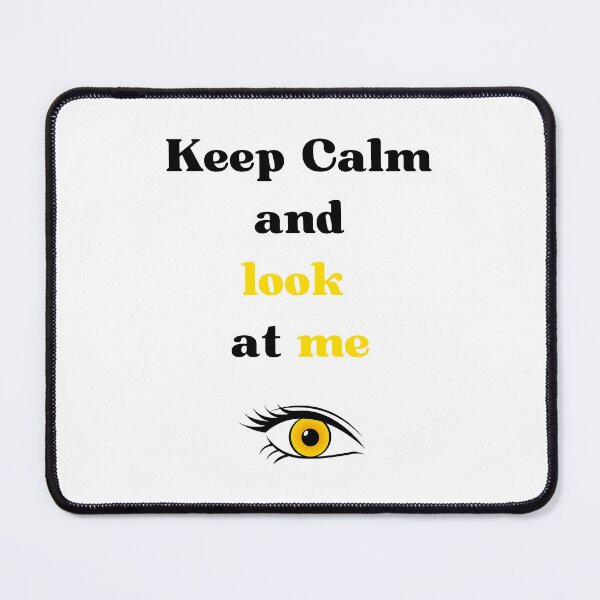 Item preview, keep calm and look at me designed and sold by Batartiste.