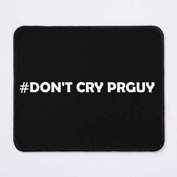 Item preview, #DONTCRYPRGUY designed and sold by DomGDesign.