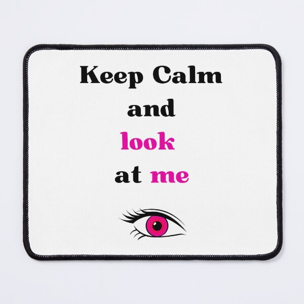Item preview, keep calm and look at me designed and sold by Batartiste.