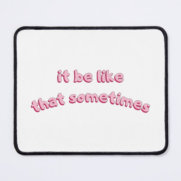 Item preview, it's be like that sometimes funny meme t-shirt  designed and sold by cizito.