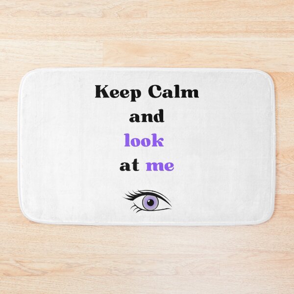 Item preview, keep calm and look at me designed and sold by Batartiste.