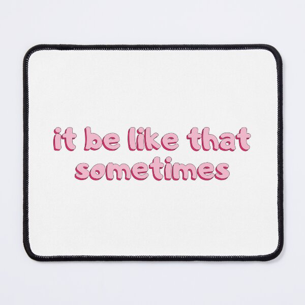 Item preview, it's be like that sometimes funny t-shirt  designed and sold by cizito.