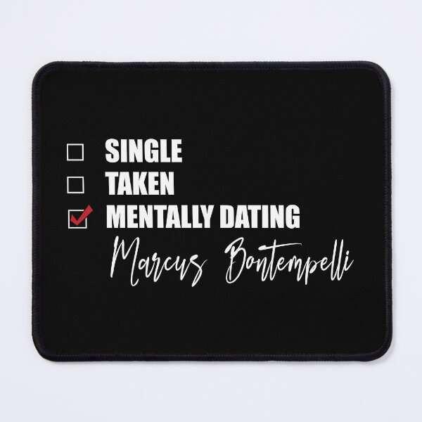 Item preview, Mentally Dating Marcus Bontempelli designed and sold by Bend-The-Trendd.