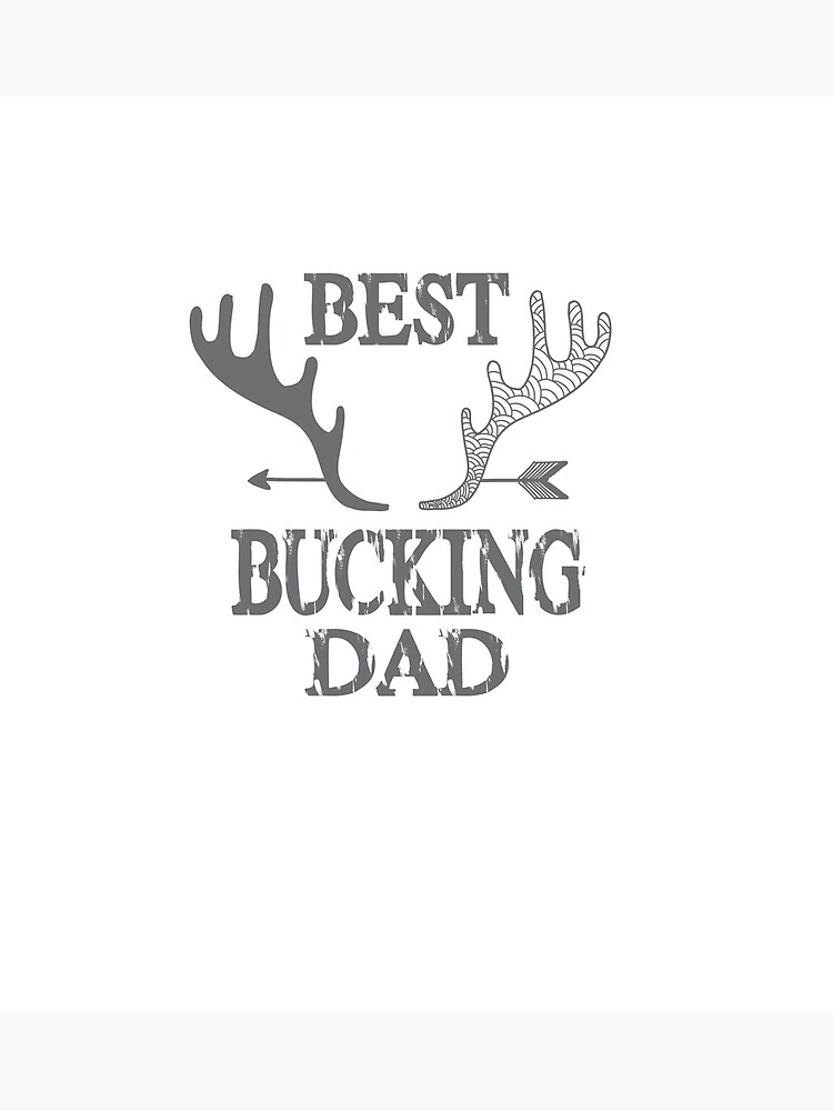 Mens Best Bucking Dad Funny Fathers Day Hunting Deer Buck Poster For